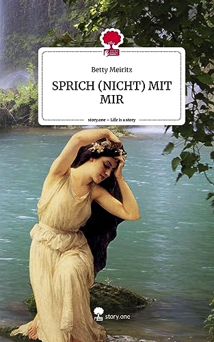 SPRICH (NICHT) MIT MIR. Life is a Story - story.one
