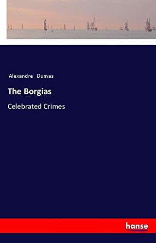 The Borgias: Celebrated Crimes