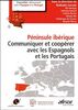 Péninsule ibérique: Communiquer et coopérer avec les Espagnols et les Portugais