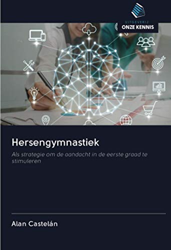 Hersengymnastiek: Als strategie om de aandacht in de eerste graad te stimuleren
