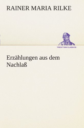 Erzählungen aus dem Nachlaß (TREDITION CLASSICS)