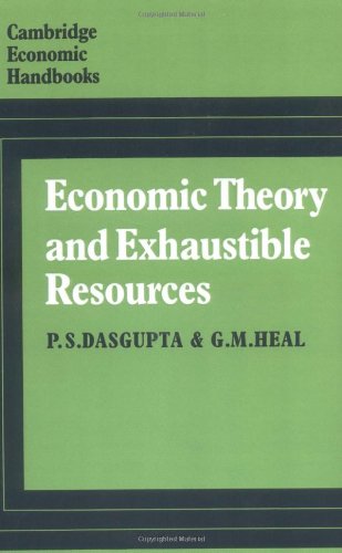 Economic Theory and Exhaustible Resources (Cambridge Economic Handbooks)