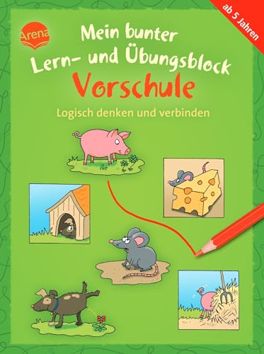 Mein bunter Lern- und Übungsblock Vorschule. Logisch denken und verbinden: Bunter Rätselblock ab 5 Jahren
