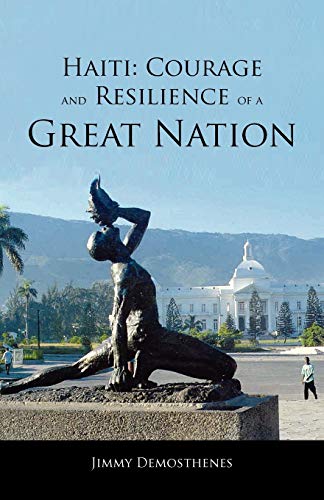 Haiti: Courage and Resilience of a Great Nation