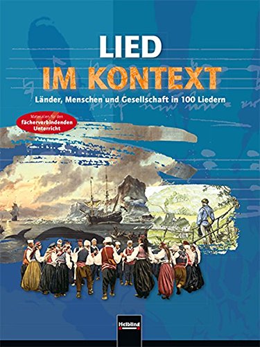Lied im Kontext. Schülerband: Länder, Menschen und Gesellschaft in 100 Liedern