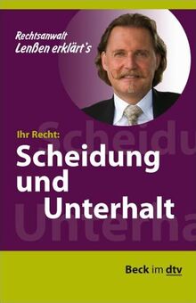 Ihr Recht: Scheidung und Unterhalt Ihr Recht: Scheidung und Unterhalt (Beck-Rechtsberater im dtv)