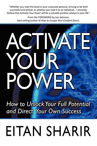 Activate Your Power: How to Unlock Your Full Potential and Direct Your Own Success