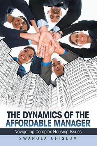 The Dynamics of the Affordable Manager: Navigating Complex Housing Issues