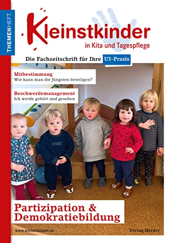 Partizipation & Demokratiebildung: Themenheft Kleinstkinder in Kita und Tagespflege