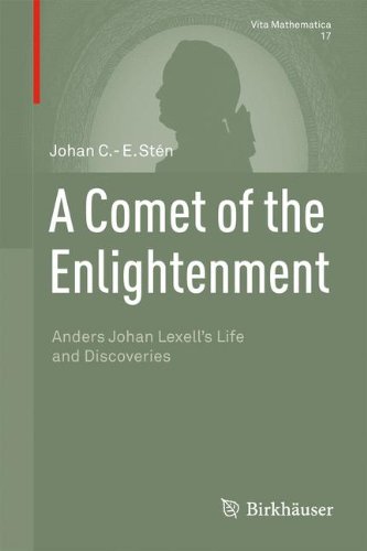 A Comet of the Enlightenment: Anders Johan Lexell's Life and Discoveries (Vita Mathematica)