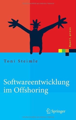Softwareentwicklung im Offshoring: Erfolgsfaktoren für die Praxis (Xpert.press)