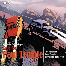 Send for Paul Temple: A 1940 full-cast production of Paul's very first adventure