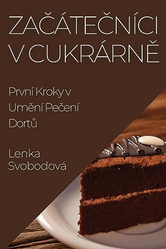 Za¿áte¿níci v Cukrárn¿: První Kroky v Um¿ní Pe¿ení Dort¿