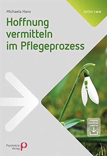 Hoffnung vermitteln im Pflegeprozess