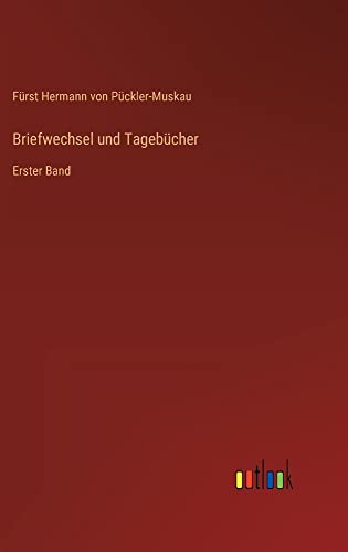Briefwechsel und Tagebücher: Erster Band