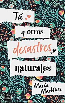 Tú y otros desastres naturales (Crossbooks)