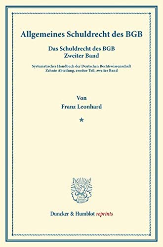 Besonderes Schuldrecht des BGB.: Das Schuldrecht des BGB. Zweiter Band. Systematisches Handbuch der Deutschen Rechtswissenschaft. Zehnte Abteilung, ... Binding. (Duncker & Humblot reprints, Band 2)