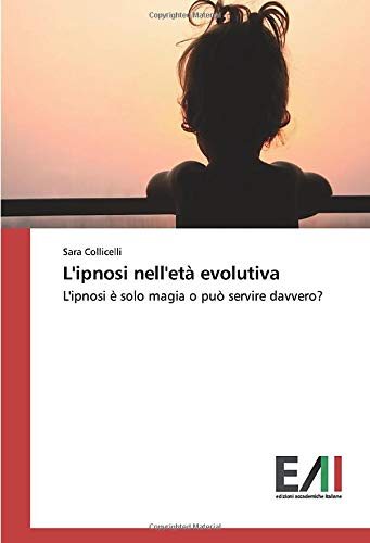 L'ipnosi nell'età evolutiva: L'ipnosi è solo magia o può servire davvero?