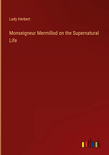 Monseigneur Mermillod on the Supernatural Life