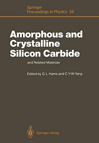 Amorphous and Crystalline Silicon Carbide and Related Materials: Proceedings of the First International Conference, Washington DC, December 10 and 11, ... Proceedings in Physics, 34, Band 34)
