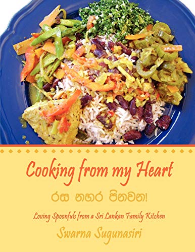 Cooking from my Heart: Loving Spoonfuls from a Sri Lankan Family Kitchen