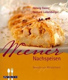 Wiener Nachspeisen: Rezepte aus Meisterhand