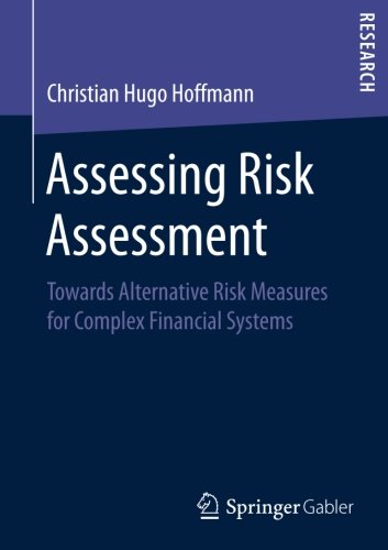 Assessing Risk Assessment: Towards Alternative Risk Measures for Complex Financial Systems