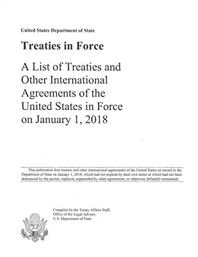Treaties in Force 2018: A List of Treaties and Other International Agreements of the United States in Force on January 1, 2018