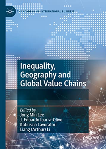Inequality, Geography and Global Value Chains (The Academy of International Business)