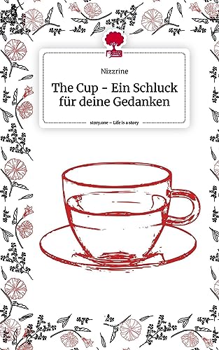 The Cup - Ein Schluck für deine Gedanken. Life is a Story - story.one