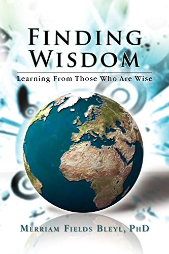 Finding Wisdom: Learning From Those Who Are Wise