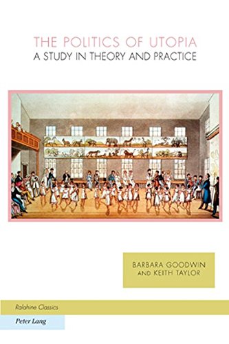 The Politics of Utopia: A Study in Theory and Practice (Ralahine Utopian Studies)