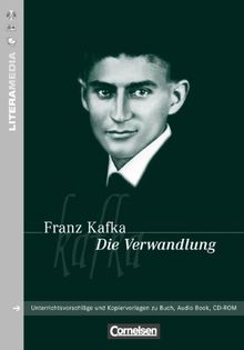 LiteraMedia: Die Verwandlung: Handreichungen für den Unterricht. Unterrichtsvorschläge und Kopiervorlagen