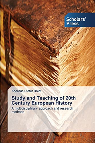 Study and Teaching of 20th Century European History: A multidisciplinary approach and research methods