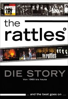 The Rattles - Die Story von 1960 bis heute ... and the beat goes on