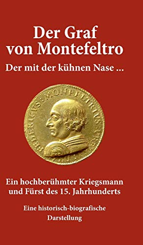 Der Graf von Montefeltro: Der mit der kühnen Nase …