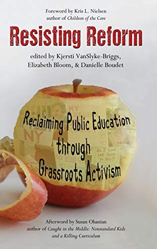 Resisting Reform: Reclaiming Public Education through Grassroots Activism (HC)