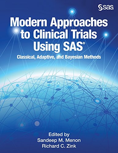 Modern Approaches to Clinical Trials Using SAS: Classical, Adaptive, and Bayesia