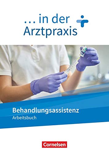 in der Arztpraxis    in der Arztpraxis - Neue Ausgabe Behandlungsassistenz in der Arztpraxis - Arbeitsbuch - Verena Griesinger Kartoniert (TB)