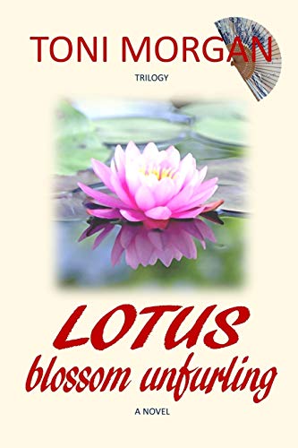 Lotus Blossom Unfurling: A novel