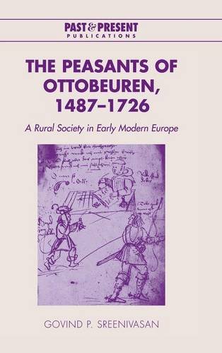 The Peasants of Ottobeuren, 1487–1726: A Rural Society in Early Modern Europe (Past and Present Publications)
