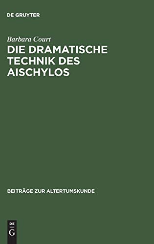 Die dramatische Technik des Aischylos (Beiträge zur Altertumskunde, 53, Band 53)