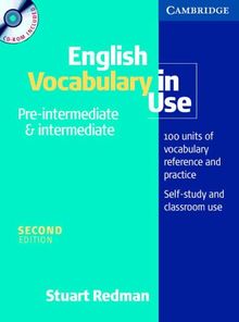 English vocabulary in use, pre-intermediate & intermediate : 100 units of vocabulary reference and practice, self-study and classroom use