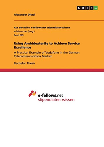 Using Ambidexterity to Achieve Service Excellence: A Practical Example of Vodafone in the German Telecommunication Market