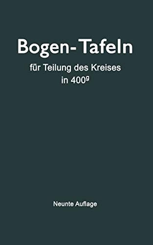 Taschenbuch zum Abstecken von Kreisbogen: Mit und Ohne Übergangsbogen für Teilung des Kreises in 400g (German Edition), Neunte Auflage