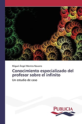 Conocimiento especializado del profesor sobre el infinito: Un estudio de caso