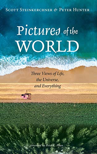 Pictures of the World: Three Views of Life, the Universe, and Everything