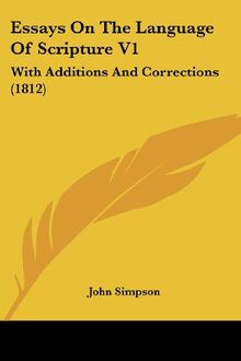 Essays On The Language Of Scripture V1: With Additions And Corrections (1812)