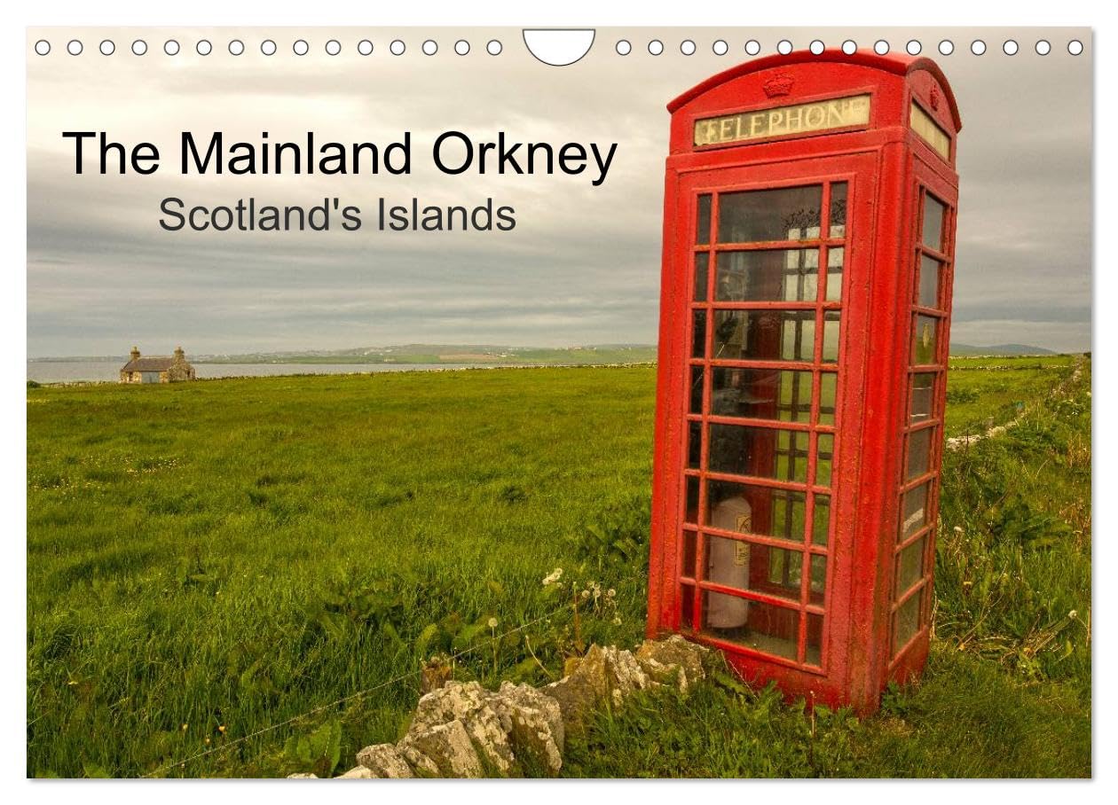 The Mainland Orkney - Scotland's Islands (Wall Calendar 2026 DIN A4 landscape), CALVENDO 12 Month Wall Calendar: Only 2 hours by ferry from the ... is as if you are entering a different world.