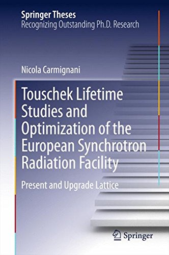 Touschek Lifetime Studies and Optimization of the European Synchrotron Radiation Facility: Present and Upgrade Lattice (Springer Theses)